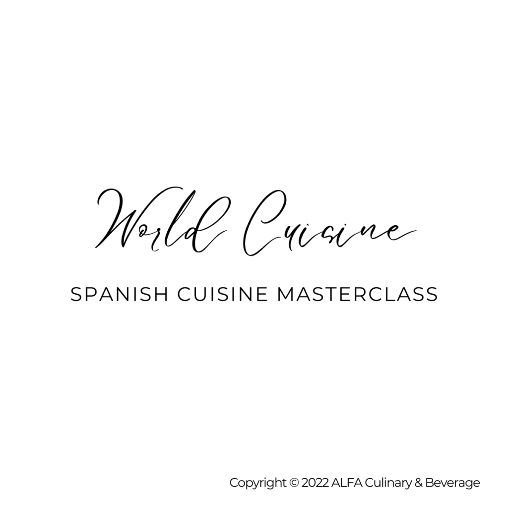 Cuisines of the World - Spanish Cuisine Masterclass